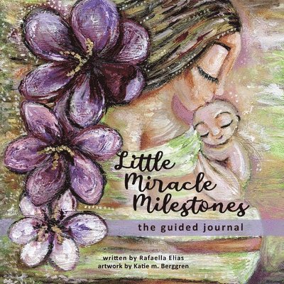 Little Miracle Milestones the Guided Journal