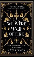 Katja Knox - We Were Made of Fire, Inbunden
