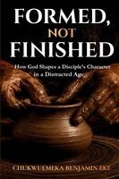 Chukwuemeka Benjamin Eke - Formed, Not Finished, Häftad