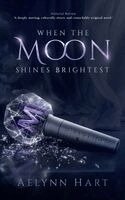 Aelynn Hart - When the Moon Shines Brightest, Inbunden