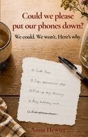 Anna Hewitt - Could we please put our phones down?, Häftad
