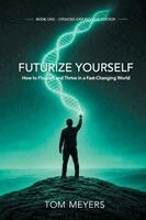 Tom Meyers - Futurize Yourself, Häftad