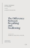 Jocelyn M. Ulevicus - The Difference between Breathing and Swallowing, Häftad