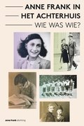 Anne Frank in het Achterhuis - Wie was Wie?