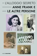 L''Alloggio Segreto - Anne Frank e le altre persone