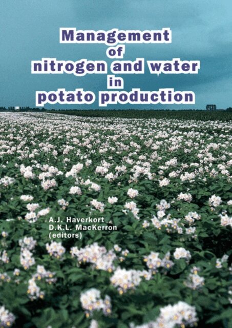 D.K.L. MacKerron, A.J. Haverkort - Management of nitrogen and water in potato production, E-bok