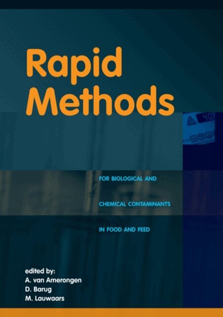 M. Lauwaars, D. Barug, A. van Amerongen - Rapid methods for biological and chemical contaminants in food and feed, E-bok
