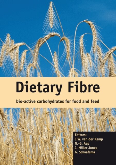 G. Schaafsma, J. Miller-Jones, N.-G. Asp, J.W. van der Kamp - Dietary fibre, E-bok