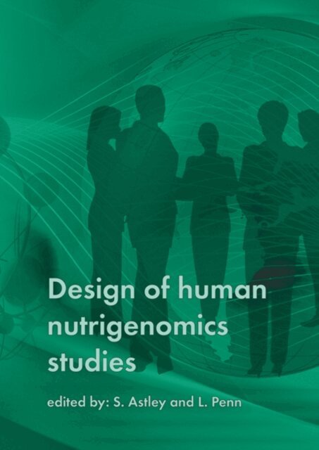 Linda Penn, Sian Astley - Design of human nutrigenomics studies, E-bok