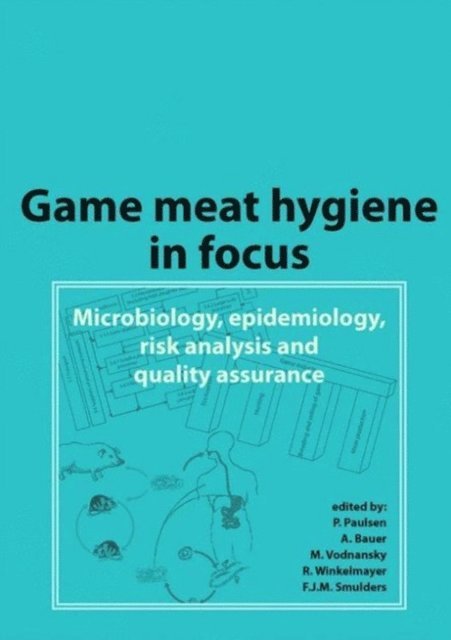 F.J.M. Smulders, R. Winkelmayer, M. Vodnansky, A. Bauer, P. Paulsen - Game meat hygiene in focus, E-bok