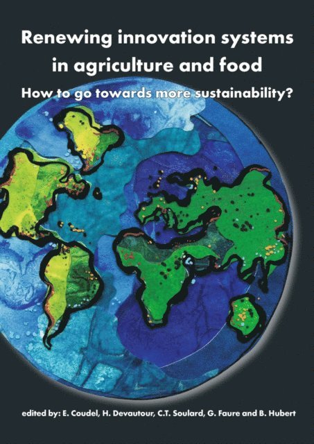 B. Hubert, G. Faure, C.T. Soulard, H. Devautour, E. Coudel - Renewing innovation systems in agriculture and food, E-bok