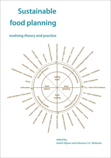 Andre Viljoen - Sustainable food planning: evolving theory and practice, E-bok