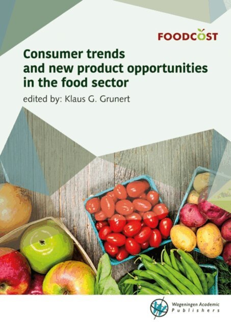 Klaus G. Grunert - Consumer trends and new product opportunities in the food sector, E-bok
