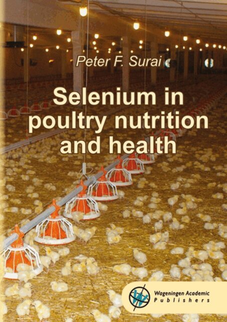 Peter F. Surai - Selenium in poultry nutrition and health, E-bok