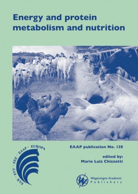 Mario Luiz Chizzotti - Energy and protein metabolism and nutrition, E-bok
