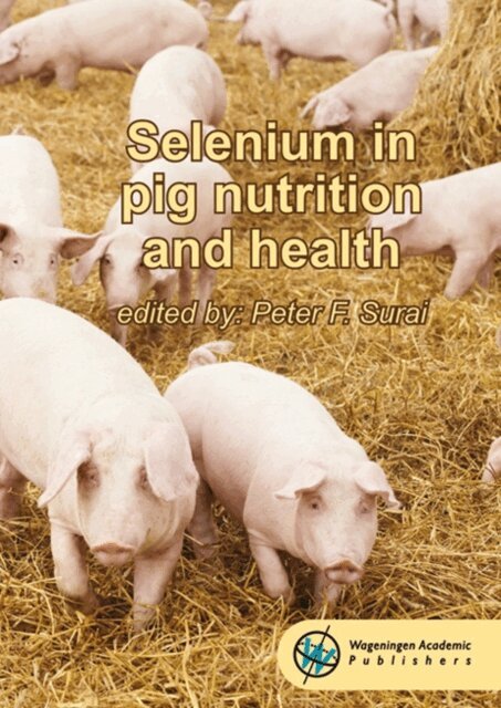 Peter Surai - Selenium in pig nutrition and health, E-bok