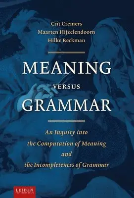 Crit Cremers, Maarten Hijzelendoorn, Hilke Reckman - Meaning Versus Grammar, Häftad. Tillgänglighet: Lägg i varukorg