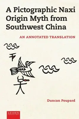 Duncan Poupard - Pictographic Naxi Origin Myth from Southwest China, Inbunden. Tillgänglighet: Lägg i varukorg
