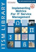 Implementing Metrics for IT Service Management: ITSM Library, An Implementation Guide, Book/CD Package