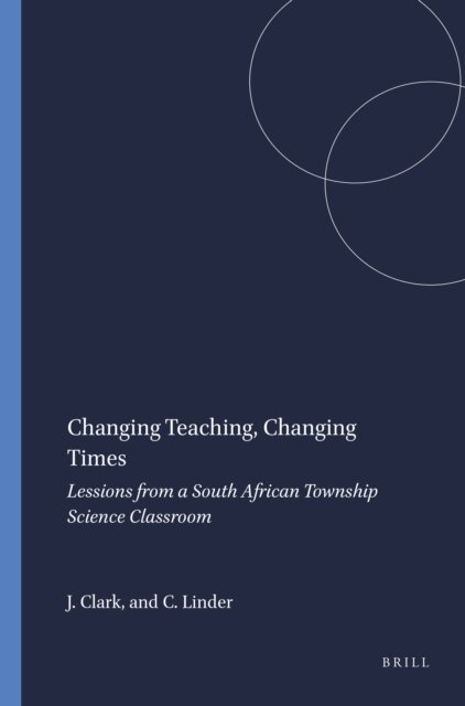 Cedric Linder, Jonathan Clark - Changing Teaching, Changing Times, E-bok