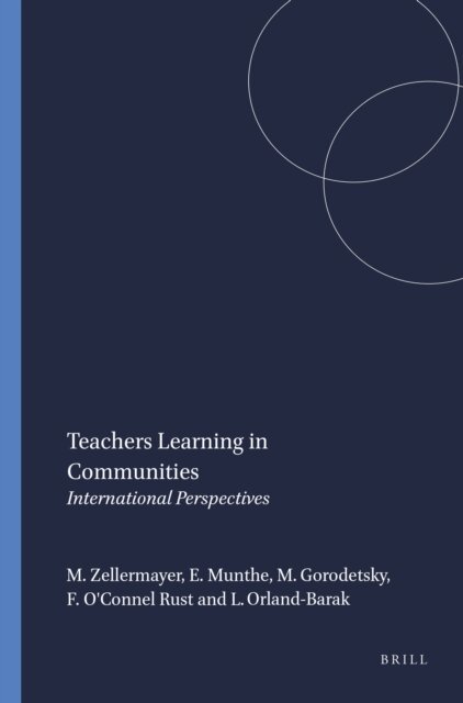 Lily Orland-Barak, Frances O'Connel Rust, Malka Gorodetsky, Elaine Munthe, Michal Zellermayer - Teachers Learning in Communities, E-bok