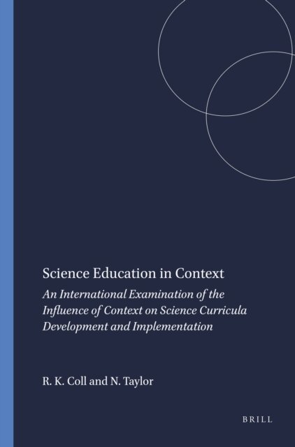 Neil Taylor, Richard K. Coll - Science Education in Context, E-bok