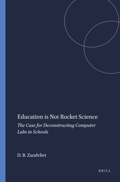 David B. Zandvliet - Education is Not Rocket Science, E-bok