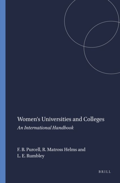Laura E. Rumbley, Robin Matross Helms, Francesca B. Purcell - Women's Universities and Colleges, E-bok