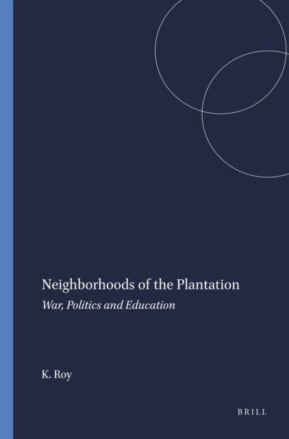 Kaustuv Roy - Neighborhoods of the Plantation, E-bok