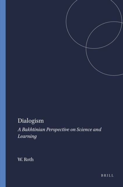 Wolff-Michael Roth - Dialogism, E-bok
