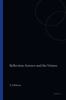 Tony Gibbons - Reflection, Science and the Virtues, Häftad. Tillgänglighet: Lägg i varukorg