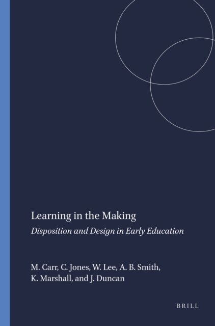 Judith Duncan, Kate Marshall, Anne B. Smith, Wendy Lee, Carolyn Jones, Margaret Carr - Learning in the Making, E-bok