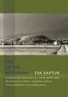 Eva Kaptijn - Life on the Watershed. Reconstructing Subsistence in a Steppe Region Using Archaeological Survey, Häftad. Tillgänglighet: Lägg i varukorg