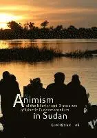 Kuel M Jok - Animism of the Nilotics and Discourses of Islamic Fundamentalism in Sudan, Häftad. Tillgänglighet: Lägg i varukorg