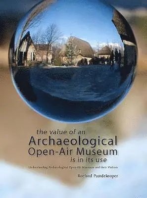 Roeland Paardekooper - Value of an Archaeological Open-Air Museum is in its Use, Häftad. Tillgänglighet: Lägg i varukorg