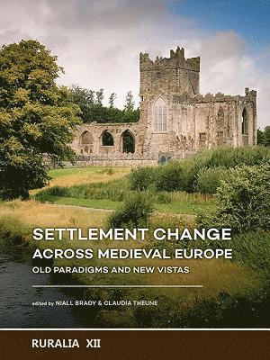Niall Brady, Claudia Theune - Settlement change across Medieval Europe, Häftad