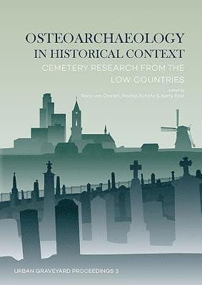 Roos van Oosten, Rachel Schats, Kerry Fast - Osteoarchaeology in Historical Context, Häftad. Tillgänglighet: Tillfälligt slut