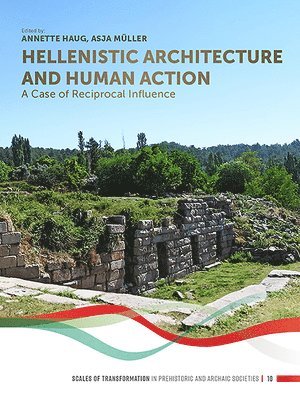 Annette Haug, Asja Müller - Hellenistic Architecture and Human Action, Häftad. Tillgänglighet: Tillfälligt slut