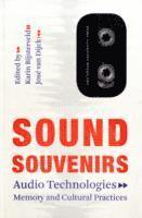 Sound Souvenirs av Jose van Dijck, Karin Bijsterveld