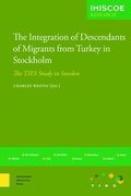 The Integration of Descendants of Migrants from Turkey in Stockholm