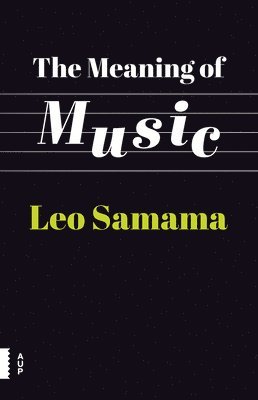 Leo Samama - Meaning of Music, Häftad