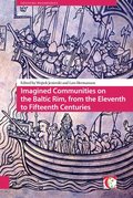 Imagined Communities on the Baltic Rim, from the Eleventh to Fifteenth Centuries