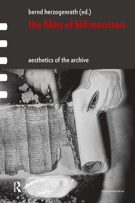 Bernd Herzogenrath - Films of Bill Morrison, Inbunden