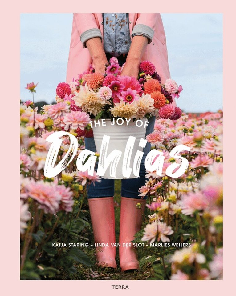 Katja Staring, Linda van der Slot, Marlies Weijers - Joy of Dahlias, Inbunden