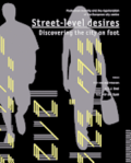 Street-level desires, Discovering the city on foot: Pedestrian mobility and the regeneration of the European city centre