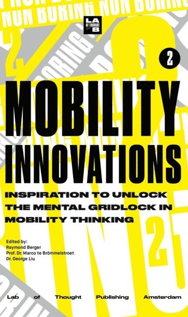 George Liu, Marco te Brommelstroet, Raymond Berger - Non-Boring Mobility Innovations 2024, E-bok
