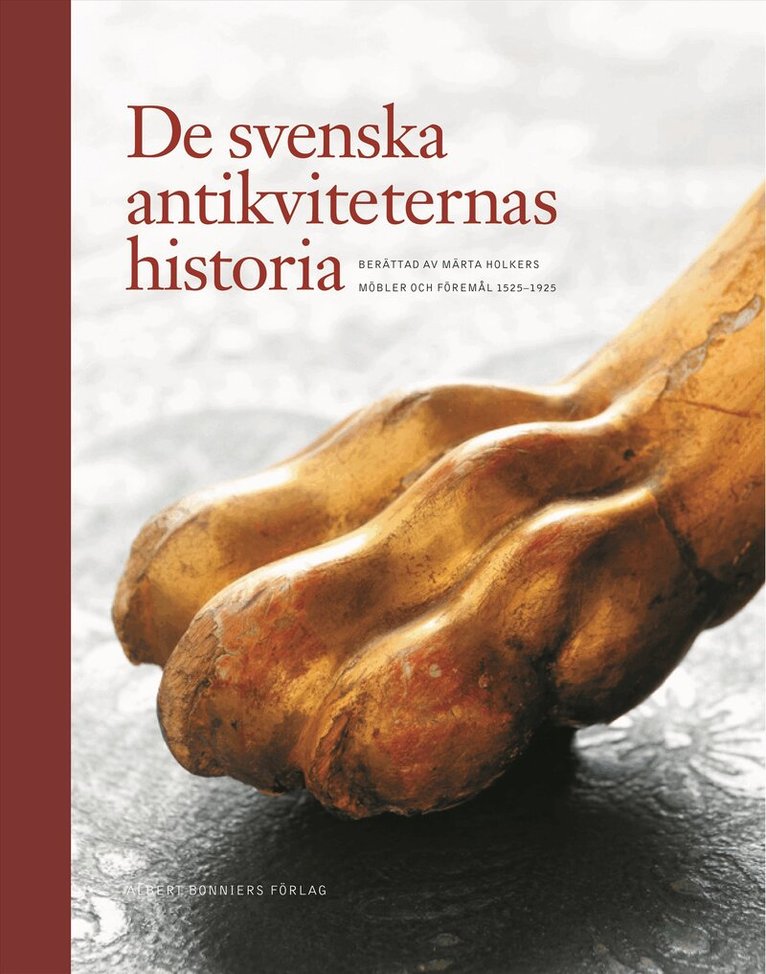 Märta Holkers - De svenska antikviteternas historia, Inbunden