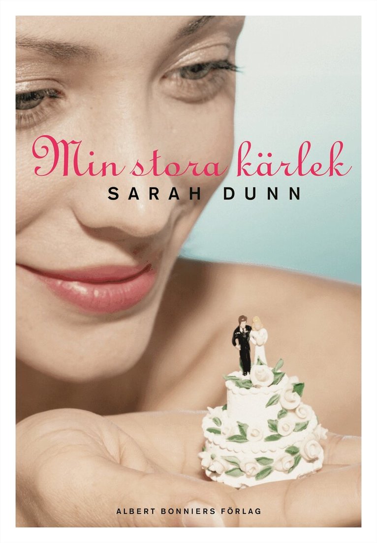 Sarah Dunn - Min stora kärlek, Inbunden