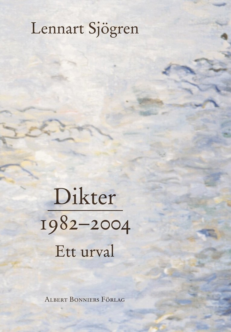 Lennart Sjögren - Dikter 1982-2004 : ett urval, Inbunden