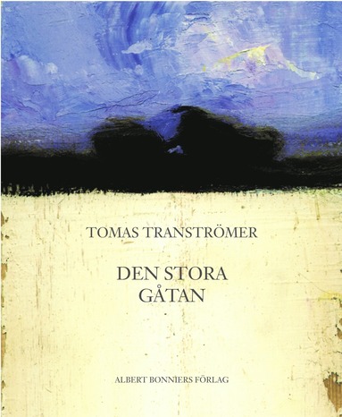 Tomas Tranströmer Den stora gåtan